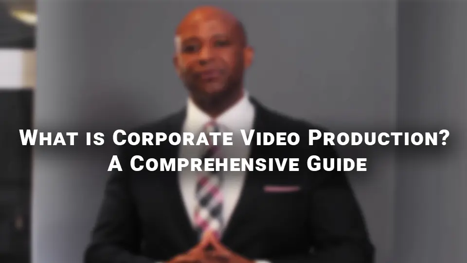 What is Corporate Video Production?
