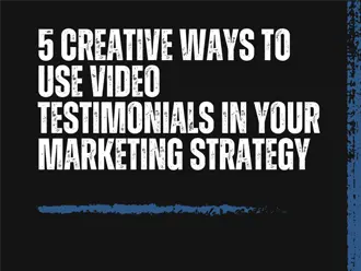 Five Ways to Use Video Testimonials within Marketing Strategy