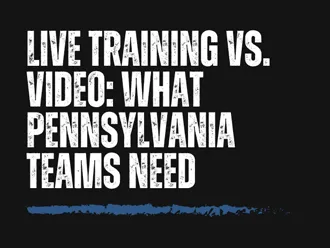 Live Training vs. Video: What Pennsylvania Teams Need